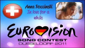 Eurovision 2011 Switzerland - Anna Rossinelli - In Love For A While.