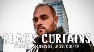 Struggle Jennings Ft. Waylon Jennings & Jessi Colter - “Black Curtains”(Song)