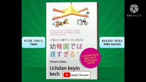 Masaru Ibuka "Uchdan keyin kech" Kitob tahlili (1-qism)