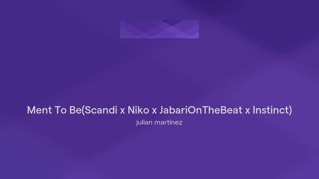 Ment To Be(Scandi x Niko x JabariOnTheBeat x Instinct) смотреть онлайн