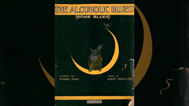 Irving Kaufman - Alcoholic Blues (Some Blues) Albert Von Tilzer