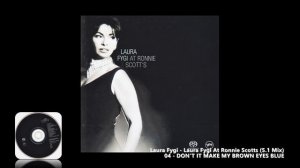 Laura Fygi - 04 - DON'T IT MAKE MY BROWN EYES BLUE (5.1 Mix)