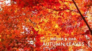 Meliha & Dad - Autumn Leaves