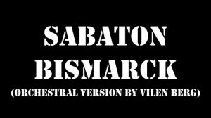 Sabaton - Bismarck Orchestral