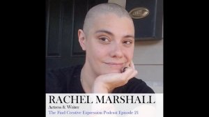 Episode 21 - Art is a kaleidoscope with actress and writer, Rachel Marshall