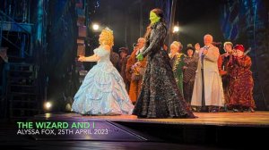 [INCREDIBLE] Alyssa Fox - The Wizard and I | WICKED Broadway | 25th April 2023