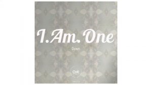 I.Am.One - Down (David Eye Remix)