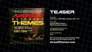 AIRWOLF CD1-19 — PILOT Orchestral Theme + Gabrielle's Theme — Airwolf Extended Themes 2CD Teaser