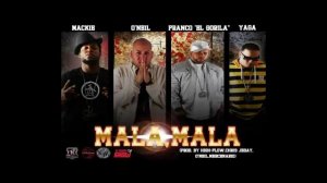 Oneil Ft. Yaga y Mackie & Franco El Gorila -- Mala Mala