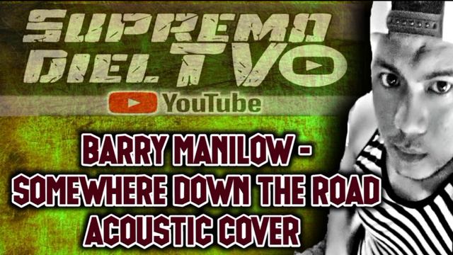 Somewhere Down The Road By Barry Manilow Acoustic Cover  | @supremodieltv смотреть онлайн