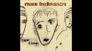 Marie Fredriksson – All You’ve Gotta Do Is Feel