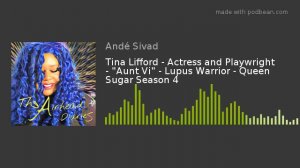 Tina Lifford - Actress and Playwright - "Aunt Vi" - Lupus Warrior - Queen Sugar Season 4