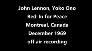 John Lennon & Yoko Ono, Bed-In for Peace, December 1969