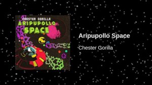 Chester Gorilla - Aripupollo Space [SINGLE] 2019