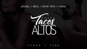 PONTE LOS TACOS ALTOS