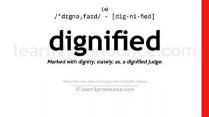 Pronunciation of Dignified | Definition of Dignified