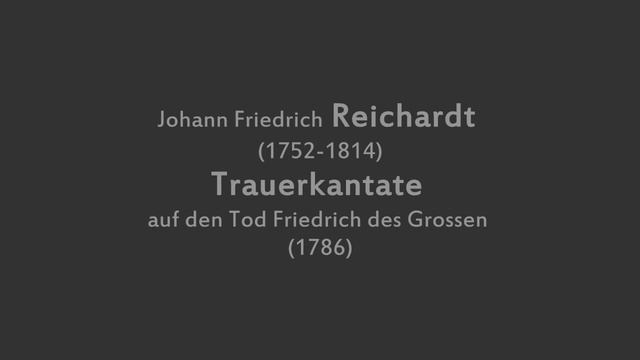 Trauerkantate (1786) - J. F. Reichardt (1752-1814) смотреть онлайн