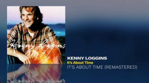 Kenny Loggins - It's About Time