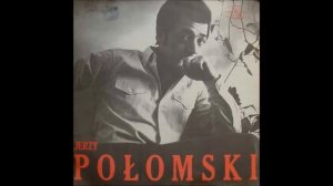 Jerzy Połomski   To było piękne