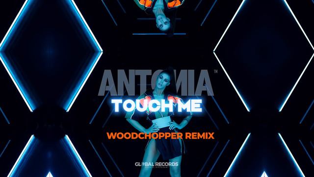 ANTONIA - Touch Me | Woodchopper Remix смотреть онлайн