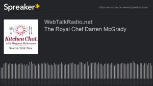 Kitchen Chat "The Royal Chef Darren McGrady"