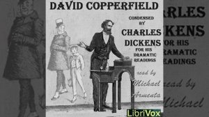 David Copperfield - Condensed by the Author for his Dramatic Readings in America by Charles DICKENS