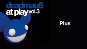 deadmau5 / Plus (Original Mix)