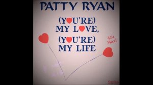 Patty Ryan - You'My Love, You're My Life