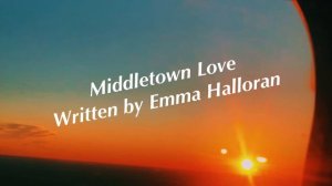 Middletown Love (for Ben and Julianna) By Emma Halloran