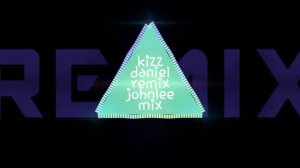 KIZZ DANIEL COUGH_(REMIX JOHNLEE MIX)