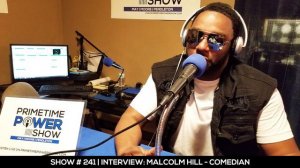 Primetime Power Show | Show # 241 | 052319 – Interview: Malcolm Hill