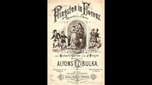 CZIBULKA Angelo walzer - from the operetta 'Pfingsten in Florenz'