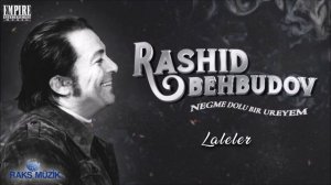 Rashid Behbudov - Laleler Kaldığım