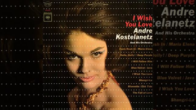André Kostelanetz - I wish you love смотреть онлайн