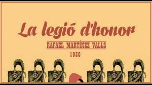 Rafael Martínez Valls: Intermedio de "La legió d'honor" (1930)