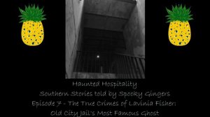 Episode 7 - The True Crimes of Lavinia Fisher: Old City Jail's Most Famous Ghost