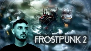 #6 КРЕЩЕНИЕ И БАНДИТСКИЕ ПОСЕЛЕНИЯ | Frostpunk 2 | Прохождение