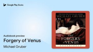 Forgery of Venus by Michael Gruber · Audiobook preview