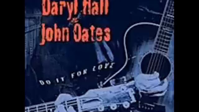 Daryl Hall & John Oates - Do it For Love