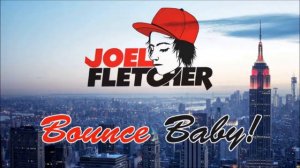 Joel Fletcher - Bounce Baby (Bass Boosted)