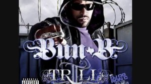 Bun B II Trill [Chopped & Screwed] DJ OG RON C