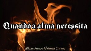 Quando a alma necessita CCB - Laiza Bueno e Heliton Carlos - Hino Avulso