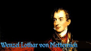 Wenzel Lothar von Metternich Große Leute in der Weltgeschichte