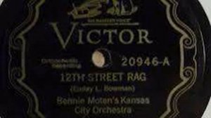 Bennie Moten's Kansas City Orchestra "Twelfth Street Rag" (Chicago, 6, 11, 1927) Victor 20946-A.