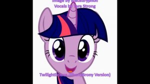 Twilightlicious Feat. Tara Strong (PhonyBrony Version)