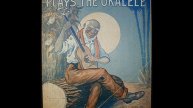 Henry Burr - When Old Bill Bailey Plays The Ukalele 1915 Peerless Quartet