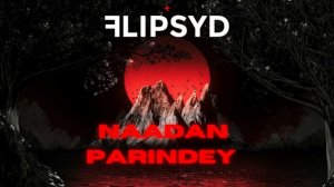 Naadan Parindey ( Rumble ) // Flipsyd