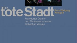 Die tote Stadt (The Dead City) , Op. 12: Act II Scene 3: Halt ein! Du eine auferstandne Tote?!...