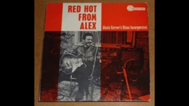 Alexis Korner's Blues Incorporated – Red Hot From Alex - Woke Up This Morning смотреть онлайн