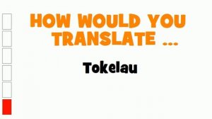 GERMAN TRANSLATION QUIZ = Tokelau